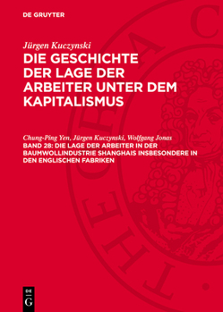 Hardcover Die Lage Der Arbeiter in Der Baumwollindustrie Shanghais Insbesondere in Den Englischen Fabriken [German] Book