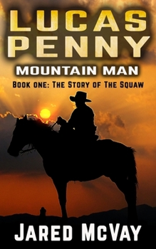 Paperback The Squaw: A Lucas Penny Book: Book 1 Book