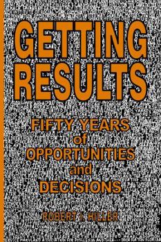 Hardcover Getting Results - Fifty Years of Opportunities and Decisions Book