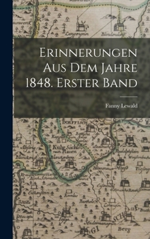 Hardcover Erinnerungen aus dem Jahre 1848. Erster Band [German] Book