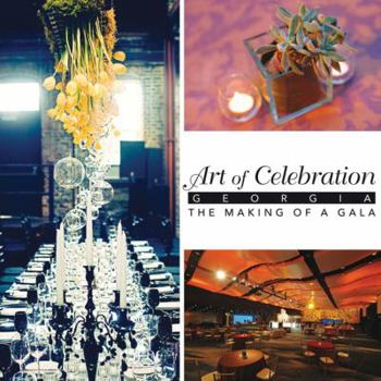 Hardcover Art of Celebration Georgia: The Making of a Gala Book