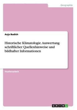 Paperback Historische Klimatologie. Auswertung schriftlicher Quellenhinweise und bildhafter Informationen [German] Book