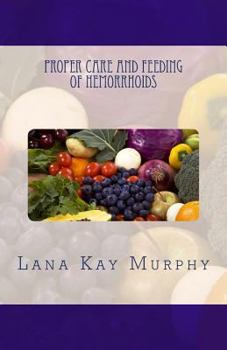 Paperback Proper Care and Feeding of Hemorrhoids Book