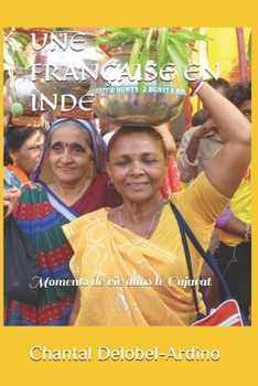 Paperback Une Française En Inde: Moments de vie dans le Gujarat [French] Book