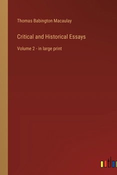 Paperback Critical and Historical Essays: Volume 2 - in large print Book