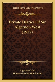 Paperback Private Diaries Of Sir Algernon West (1922) Book