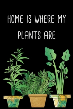 Paperback Home is where my plants are: ClassIc Ruled Lined - Composition Notebook Journal - 120 Pages - 6x9 inch - Plant lady Book