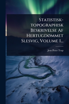 Paperback Statistisk-topographisk Beskrivelse Af HertugdÃ, mmet Slesvig, Volume 1... [Danish] Book