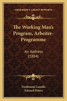 Paperback The Working Man's Program, Arbeiter-Programme: An Address (1884) Book