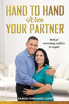Hand to Hand with Your Partner: Books of overcoming conflicts in couples