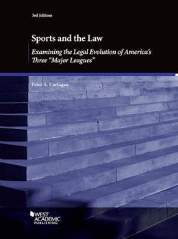 Paperback Sports and the Law, Examining the Legal Evolution of America's Three Major Leagues (Coursebook) Book