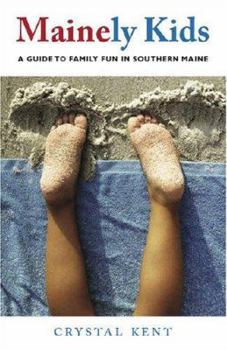 Paperback Mainely Kids: A Guide to Family Fun in Southern Maine Book