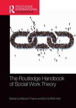 The Routledge Handbook of Social Work Theory - Book  of the Routledge International Handbooks