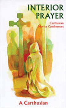 Paperback Interior Prayer: Carthusian Novice Conferences Volume 164 Book