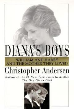 Hardcover Diana's Boys: William and Harry and the Mother They Loved Book