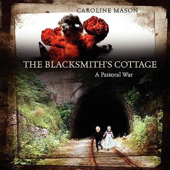 Paperback The Blacksmith's Cottage: A Pastoral War Book