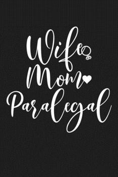 Paperback Wife Mom Paralegal: Mom Journal, Diary, Notebook or Gift for Mother Book