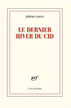 Le dernier hiver du Cid (French Edition)