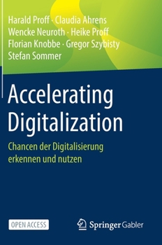 Hardcover Accelerating Digitalization: Chancen Der Digitalisierung Erkennen Und Nutzen [German] Book