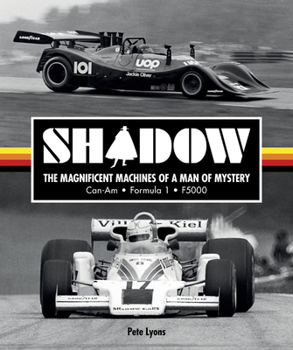 Hardcover Shadow: The Magnificent Machines of a Man of Mystery: Can-Am - Formula 1 - F5000 Book