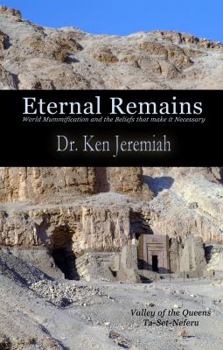 Paperback Eternal Remains: World Mummification and the Beliefs That Make It Necessary Book