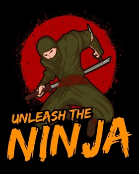 Unleash The Ninja: Cute & Funny Unleash The Ninja for Ninja Lovers 2020-2021 Weekly Planner & Gratitude Journal (110 Pages, 8 x 10) Blank Sections For Writing Daily Notes, Reminders, Moments of Thankf