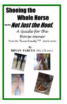 Paperback Shoeing the Whole Horse, Not just the Hoof: A guide for the horse owner Book