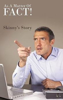 Paperback As a Matter of Fact!: Skinny's Story Book