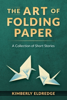 Paperback The Art of Folding Paper: A Collection of Short Stories Book