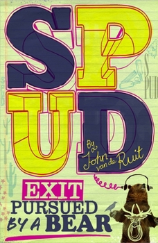 Spud - Exit, Pursued by a Bear - Book #4 of the Spud