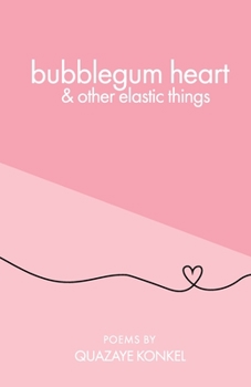 Paperback bubblegum heart & other elastic things Book