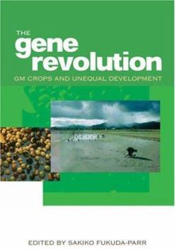 Paperback The Gene Revolution: GM Crops and Unequal Development Book