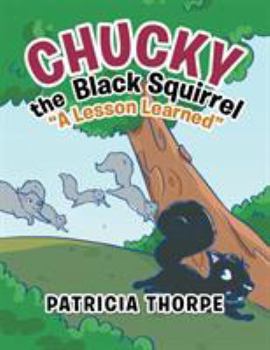 Paperback Chucky the Black Squirrel: "A Lesson Learned" Book
