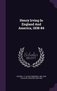 Hardcover Henry Irving In England And America, 1838-84 Book