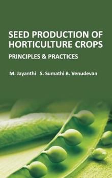 Hardcover Seed Production of Horticulture Crops: Principles and Practices Book