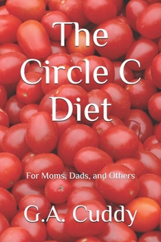 Paperback The Circle C Diet: For Moms, Dads, and Others Book