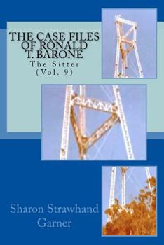 Paperback The Case Files of Ronald T. Barone: The Sitter Book