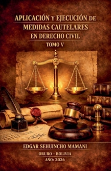 Aplicación y Ejecución de Medidas Cautelares en Derecho Civil V (Spanish Edition)