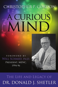 Paperback A Curious Mind: The Life and Legacy of Dr. Donald J. Shetler Book