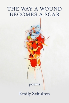 Paperback The Way a Wound Becomes a Scar Book