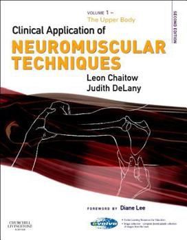 Hardcover Clinical Application of Neuromuscular Techniques, Volume 1: Clinical Application of Neuromuscular Techniques, Volume 1 Book