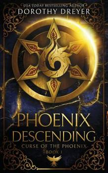 Phoenix Descending - Book #1 of the Curse of the Phoenix