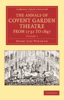 Paperback The Annals of Covent Garden Theatre from 1732 to 1897 Book