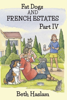 Fat Dogs and French Estates, Part 4 - Book #4 of the Fat Dogs and French Estates