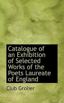 Paperback Catalogue of an Exhibition of Selected Works of the Poets Laureate of England Book