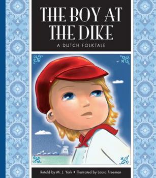 Library Binding The Boy at the Dike: A Dutch Folktale Book