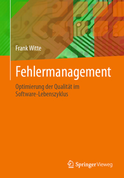 Paperback Fehlermanagement: Optimierung Der Qualität Im Software-Lebenszyklus [German] Book