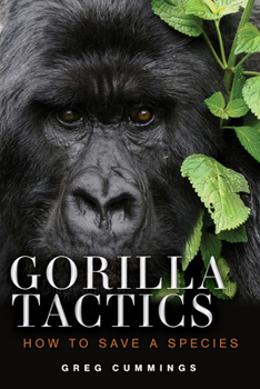 Hardcover Gorilla Tactics: How to Save a Species Book