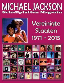 Michael Jackson - Schallplatten Magazin - Vereinigte Staaten (1971 - 2015): Diskografie Motown Und Epic - Vollfarb-Guide - Full Color Discography