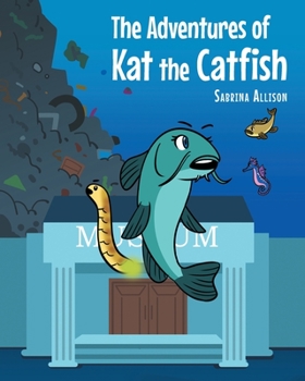 Paperback The Adventures of Kat the Catfish Book